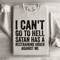 I Cant Go To Hell Satan Has Sweatshirt 3