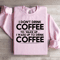 I Dont Drink Coffee To Wake Up Sweatshirt 0