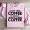 I Dont Drink Coffee To Wake Up Sweatshirt 0