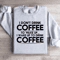 I Dont Drink Coffee To Wake Up Sweatshirt 4