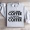 I Dont Drink Coffee To Wake Up Sweatshirt 4