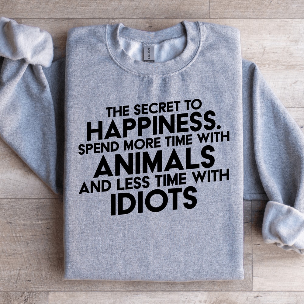 The Secret To Happiness Sweatshirt 1