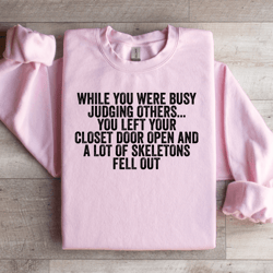 while you were busy judging others sweatshirt
