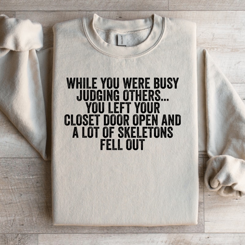 While You Were Busy Judging Others Sweatshirt 2
