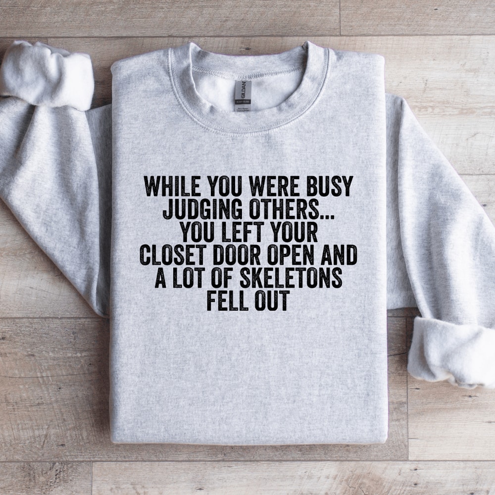 While You Were Busy Judging Others Sweatshirt 3