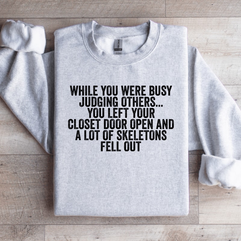 While You Were Busy Judging Others Sweatshirt 3
