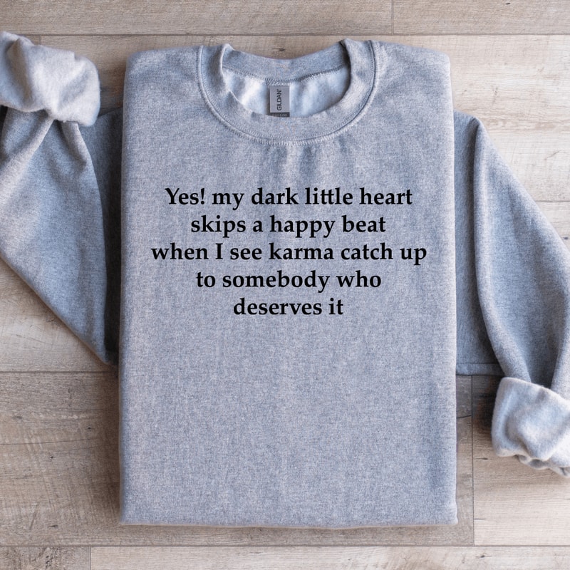 Yes My Dark Little Heart Skips A Happy Beat Sweatshirt 2