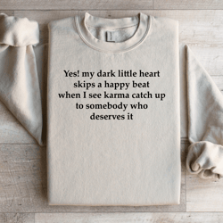 yes my dark little heart skips a happy beat sweatshirt