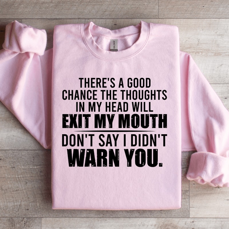 Theres A Good Chance Sweatshirt 1