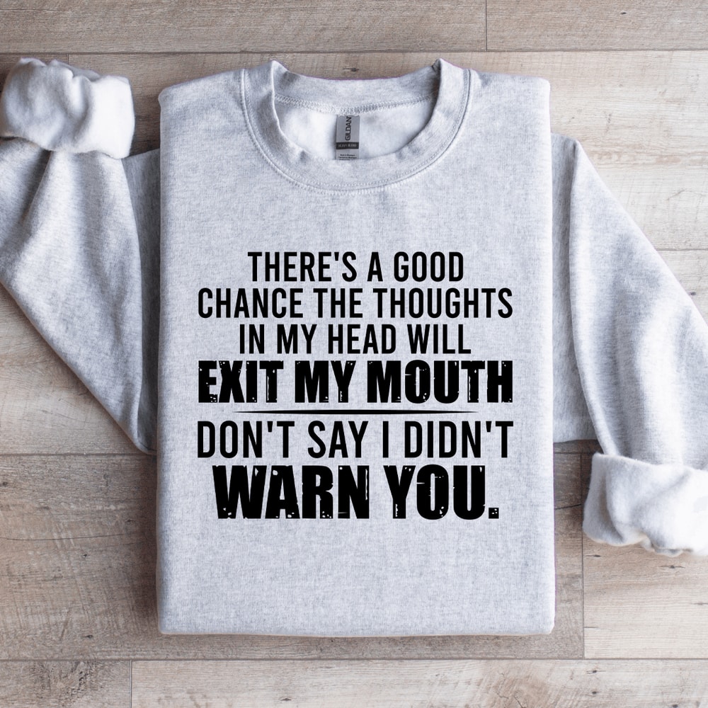 Theres A Good Chance Sweatshirt 3