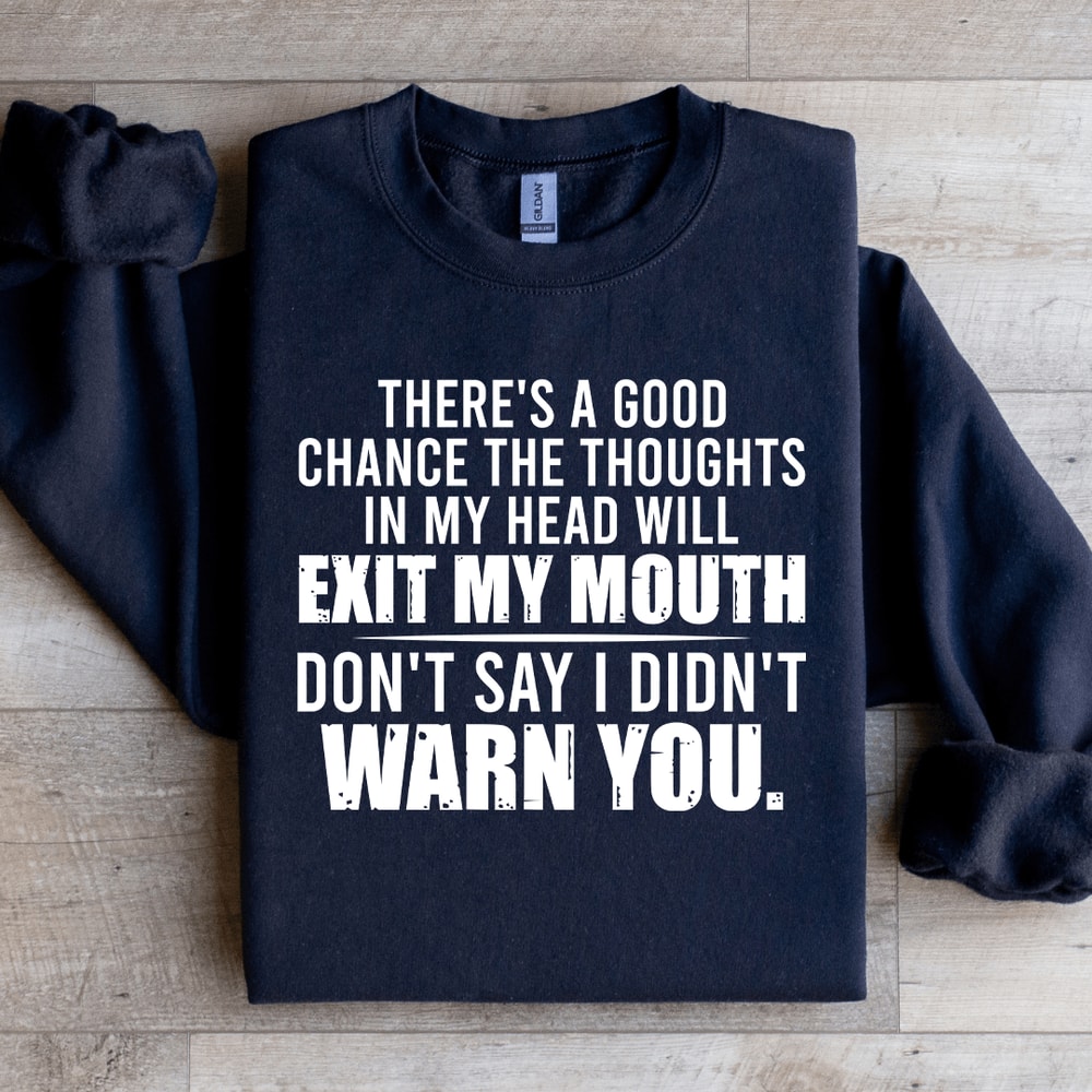 Theres A Good Chance Sweatshirt 4