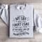 I Dont Live My Life To Please Anyone Sweatshirt 2