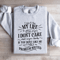 I Dont Live My Life To Please Anyone Sweatshirt 2