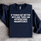 If Things Get Better With Age Sweatshirt 1