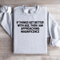 If Things Get Better With Age Sweatshirt 4