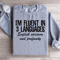 Im Fluent In 3 Languages Sweatshirt 1
