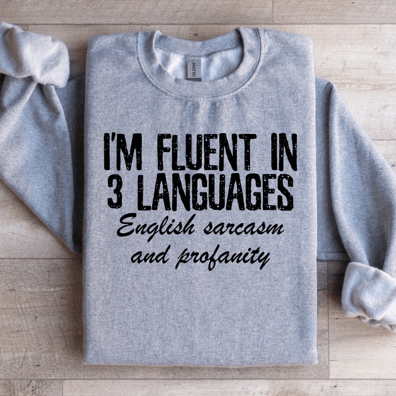 Im Fluent In 3 Languages Sweatshirt 1