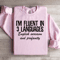 Im Fluent In 3 Languages Sweatshirt 2