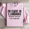 Im Fluent In 3 Languages Sweatshirt 2