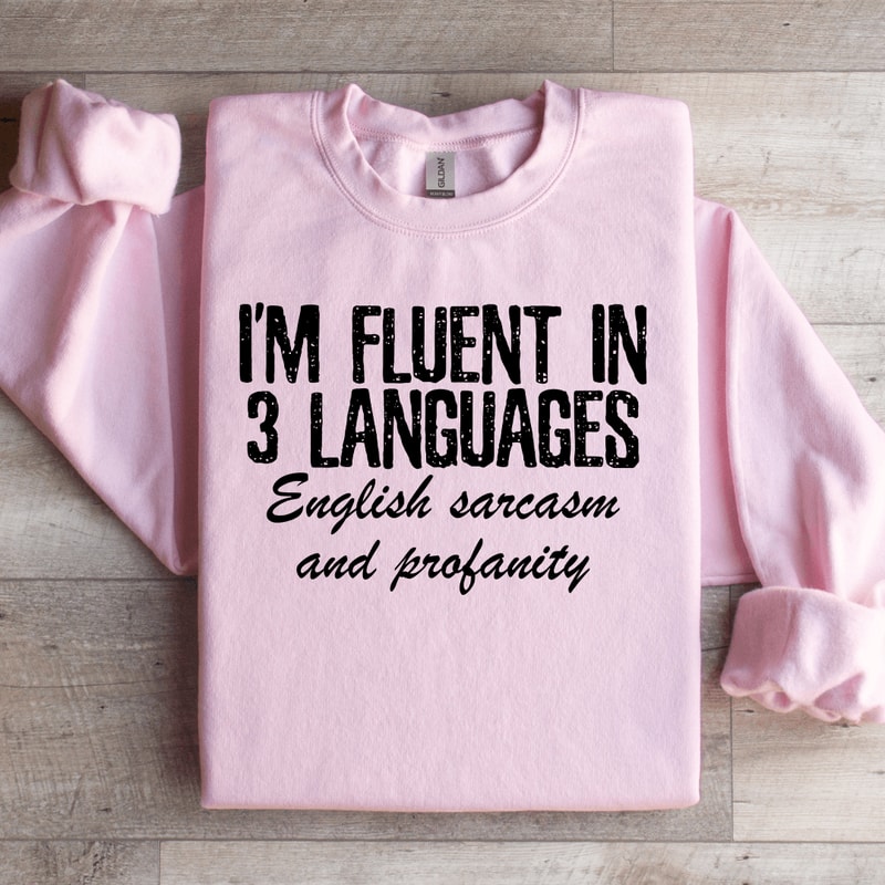 Im Fluent In 3 Languages Sweatshirt 2