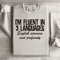 Im Fluent In 3 Languages Sweatshirt 3