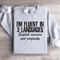 Im Fluent In 3 Languages Sweatshirt 0