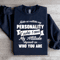 Make No Mistake My Personality Sweatshirt 1
