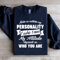 Make No Mistake My Personality Sweatshirt 1
