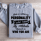 Make No Mistake My Personality Sweatshirt 2
