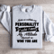 Make No Mistake My Personality Sweatshirt 0
