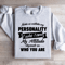 Make No Mistake My Personality Sweatshirt 0