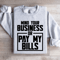 Mind Your Business Or Pay My Bills Sweatshirt 4