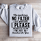 My Mouth Has No Filter I Say Whatever Shocked Sweatshirt 3