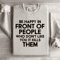 Be Happy In Front Of People Sweatshirt 1