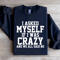 I Asked Myself If I Was Crazy Sweatshirt 0