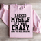 I Asked Myself If I Was Crazy Sweatshirt 2