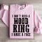 I Dont Need A Mood Ring I Have A Face Sweatshirt 2