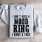 I Dont Need A Mood Ring I Have A Face Sweatshirt 4