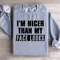 Im Nicer Than My Face Looks Sweatshirt 0