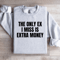 The Only Ex I Miss Is Extra Money Sweatshirt 3