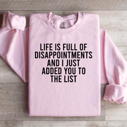 life is full of disappointments sweatshirt
