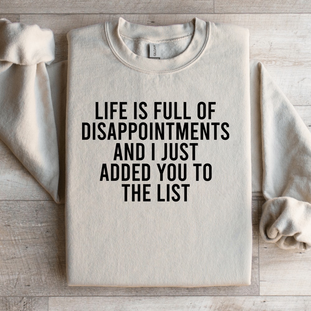 Life Is Full Of Disappointments Sweatshirt 4