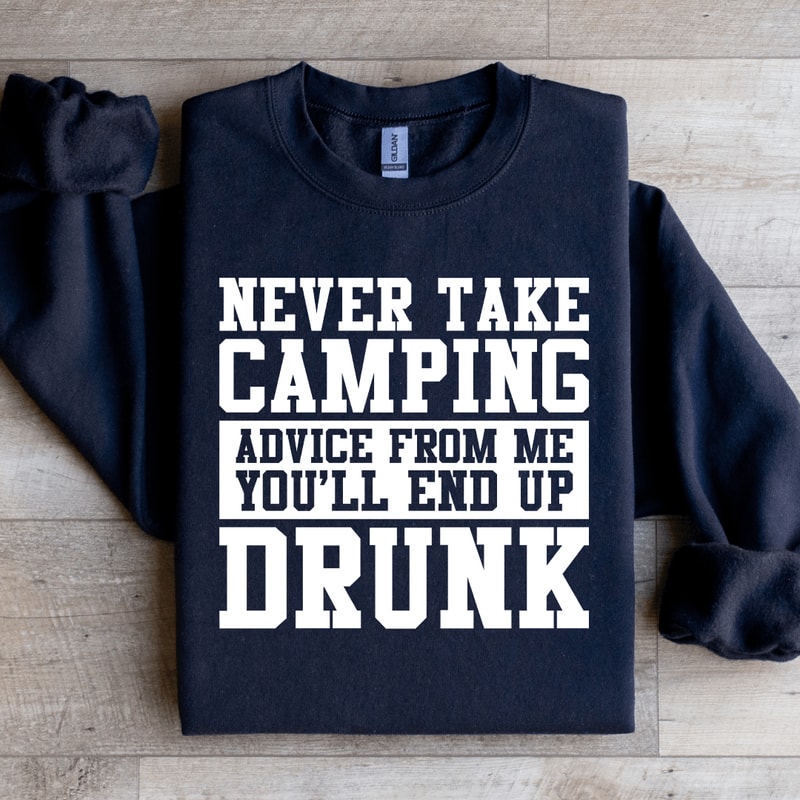 Never Take Camping Advice From Me Sweatshirt 1