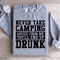 Never Take Camping Advice From Me Sweatshirt 2