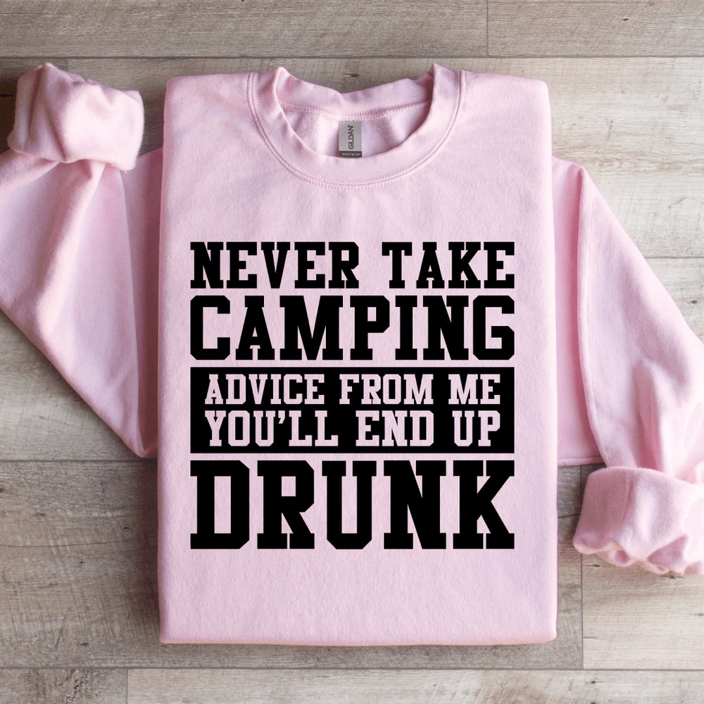 Never Take Camping Advice From Me Sweatshirt 0