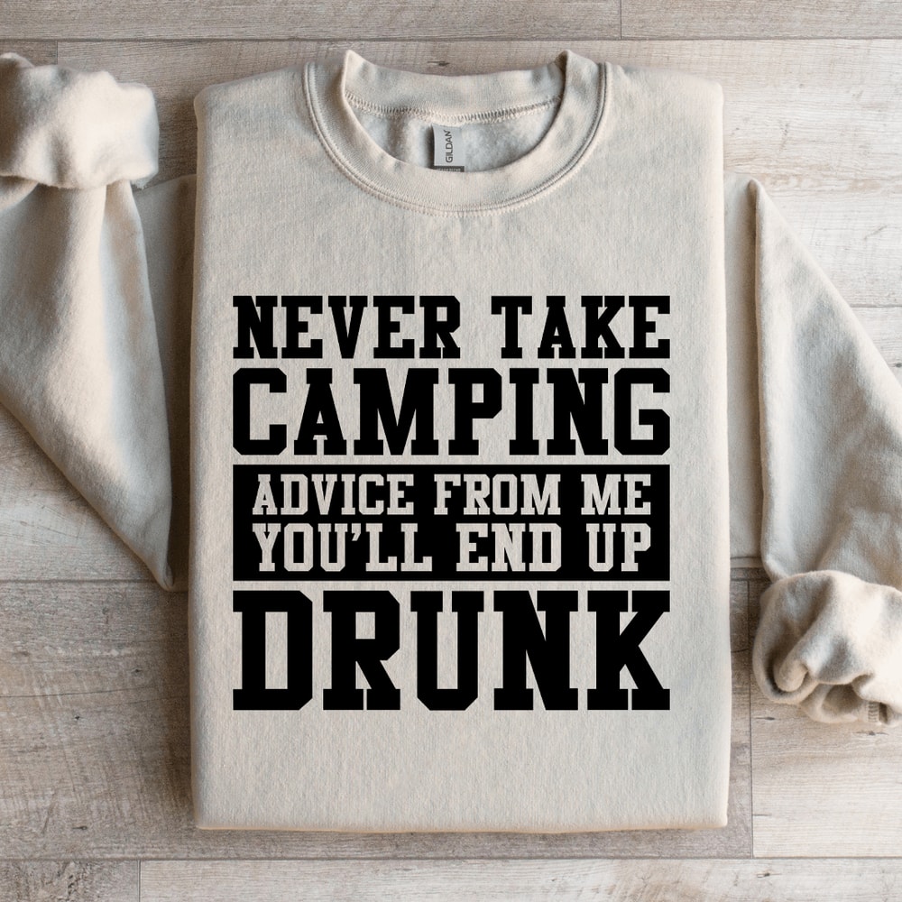 Never Take Camping Advice From Me Sweatshirt 3