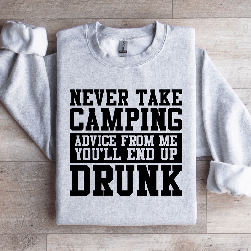 Never Take Camping Advice From Me Sweatshirt 4