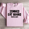 Zombies Eat Brains Youre Safe Sweatshirt 1