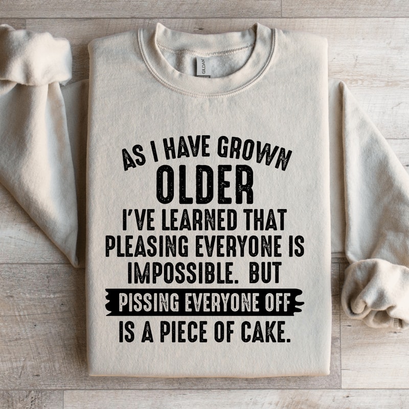 As I Have Grown Older Sweatshirt 3