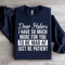 Dear Haters I Have So Much More For You To Be Mad Af Sweatshirt 4
